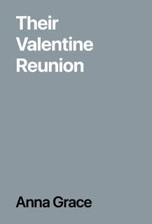 Their Valentine Reunion by Anna Grace