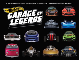 Hot Wheels: Garage of Legends by Weldon Owen