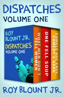 Dispatches Volume One by Roy Blount