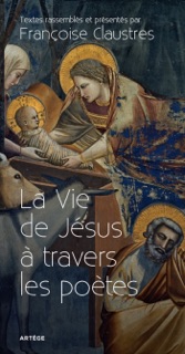 La Vie de Jésus à travers les poètes by Françoise Claustres
