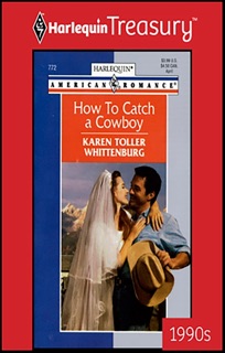 How To Catch a Cowboy by Karen Toller Whittenburg