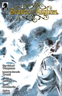Seance in the Asylum #3 by Clay McLeod Chapman, Leonardo Marcello Grassi & Mauro Gulma