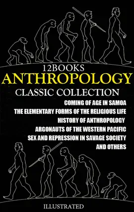 Read: Anthropology. Сlassic Book collection (12 Books). Illustrated