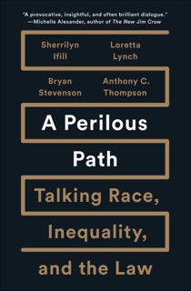 A Perilous Path by Sherrilyn Ifill, Loretta Lynch, Bryan Stevenson & Anthony C. Thompson