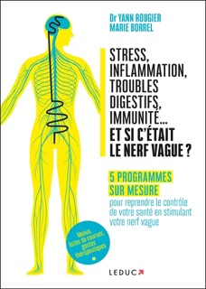 Stress, inflammation, troubles digestifs, immunité... et si c'était le nerf vague ? by Marie Borrel & Dr Yann Rougier