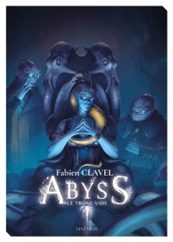 Abyss, Le Trône vide - Fabien Clavel