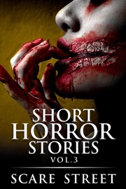 Short Horror Stories Vol. 3 - Scare Street, Ron Ripley, Sara Clancy & Rowan Rook