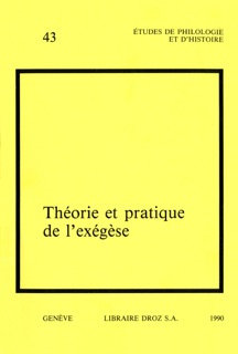 Théorie et pratique de l'exégèse. Actes du 3e colloque international sur l'histoire de l'exégèse biblique au XVI siècle (Genève, 31 août - 2 septembre 1988) by Irena Backus, Francis Higman, Willem Balke, Dominique Barthélemy, Guy Bedouelle, Dino Bellucci, Charles Bene, Christoph Burger, F. Büsser, Max Engammare, N. Fernandez Marcos, Pierre Fraenkel, André Godin, Kenneth Hagen, G. Hobbs, H. J. Jonge, E. Koch, R. Kolb, Pierre Lardet, G. Locher, M. G. Mara, Elsie Anne Mckee, A. Morisi Guerra, O. Olson, G. Pani, M. A. Rodrigues, Bernard Roussel, Michael A. Screech, M. Soulié & G. Wartenberg