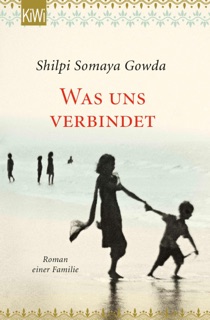 Was uns verbindet by Shilpi Somaya Gowda