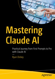 Mastering Claude AI - Ryan Dickey