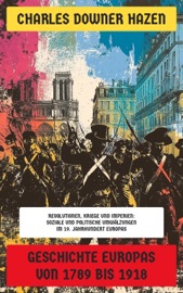 Geschichte Europas von 1789 bis 1918 - Charles Downer Hazen