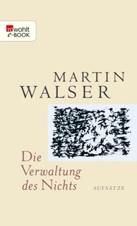 Die Verwaltung des Nichts by Martin Walser