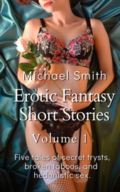 Erotic Fantasy Short Stories Volume 1