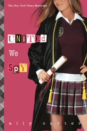 United We Spy - Ally Carter