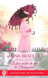 Des ducs à tomber (Tome 1) - La face cachée du duc de Basingstoke - Anna Bradley