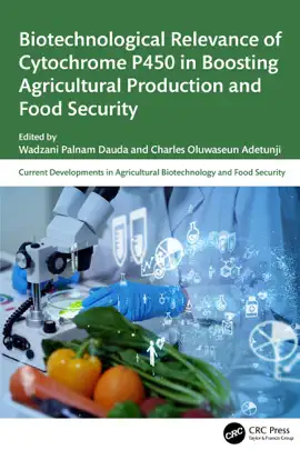 Read: Biotechnological Relevance of Cytochrome P450 in Boosting Agricultural Production and Food Security Book