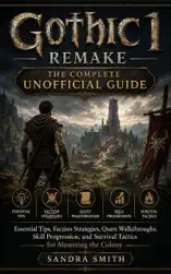 Gothic 1 Remake: The Complete Unofficial Guide