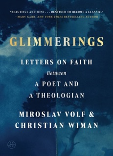 Glimmerings by Miroslav Volf & Christian Wiman
