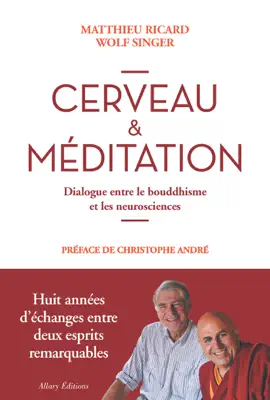 Read: Cerveau et méditation. Dialogue entre le bouddhisme et les Book neurosciences