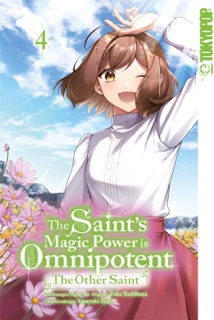 The Saint's Magic Power is Omnipotent: The Other Saint, Band 04 by Yuka Tachibana