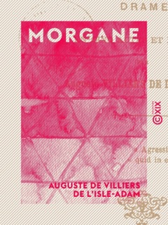 Morgane by Auguste de Villiers de L'Isle-Adam