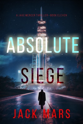 Absolute Siege (A Jake Mercer Political Thriller—Book Eleven)