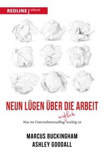 Neun Lügen über die Arbeit by Marcus Buckingham & Ashley Goodall