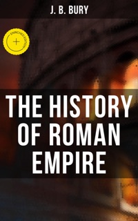 The History of Roman Empire by J. B. Bury & Musaicum Press