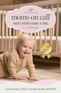 Moms on Call Next Steps Baby Care: 6-15 Months - Laura Hunter, LPN Cover Art