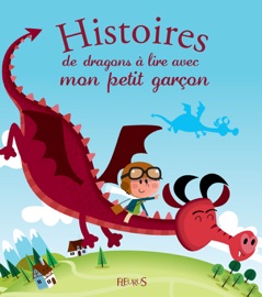 Histoires de dragons à lire avec mon petit garçon - Elisabeth Gausseron