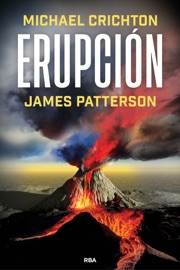 Erupción - Michael Crichton & James Patterson
