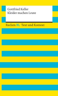 Kleider machen Leute. Textausgabe mit Kommentar und Materialien by Gottfried Keller & Wolfgang Pütz