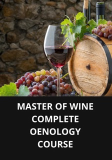 MASTER OF WINE COMPLETE OENOLOGY COURSE by Marcel Pacheco