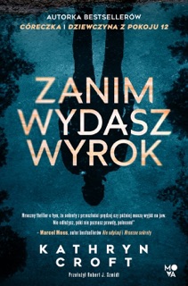 Zanim wydasz wyrok by Kathryn Croft