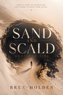Sand and Scald by Brea Holden