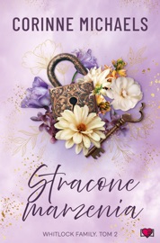 Stracone marzenia. Whitlock Family. Tom 2 - Corinne Michaels & Regina Mościcka