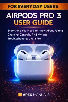AIRPODS PRO 3 USER GUIDE FOR EVERYDAY USERS