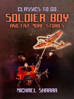 Soldier Boy and Five More Stories by Michael Shaara