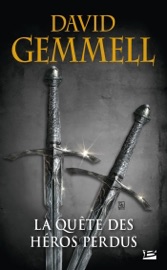 La Quête des héros perdus - David Gemmell & Alain Névant