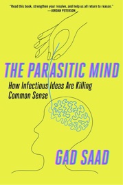 The Parasitic Mind - Gad Saad