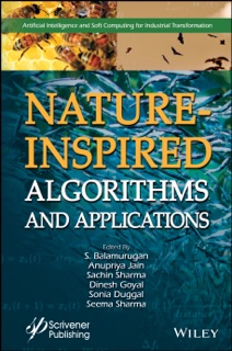 Nature-Inspired Algorithms and Applications by S. Balamurugan, Anupriya Jain, Sachin Sharma, Dinesh Goyal, Sonia Duggal & Seema Sharma