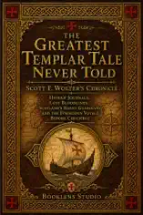 The Greatest Templar Tale Never Told and Scott F. Wolter’s Chronicle
