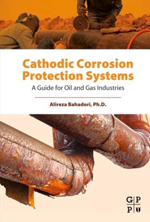Cathodic Corrosion Protection Systems by Alireza Bahadori