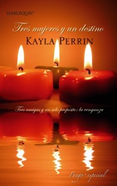 Tres mujeres y un destino - Kayla Perrin