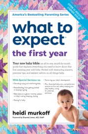 What to Expect the First Year - Heidi Murkoff