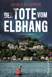 Der Tote vom Elbhang - Anke Küpper
