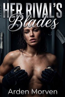 Her Rival's Blades by Arden Morven