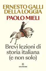 Brevi lezioni di storia italiana (e non solo)