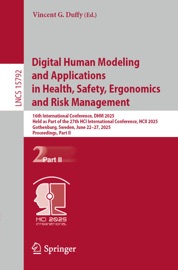 Digital Human Modeling and Applications in Health, Safety, Ergonomics and Risk Management - Vincent G. Duffy