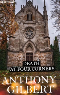 Death At Four Corners. Illustrated by Anthony Gilbert